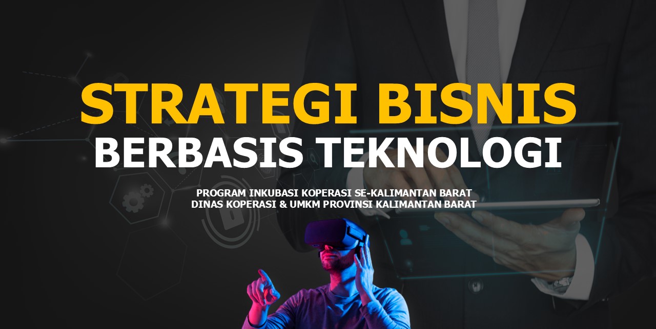 STRATEGI BISNIS BERBASIS TEKNOLOGI